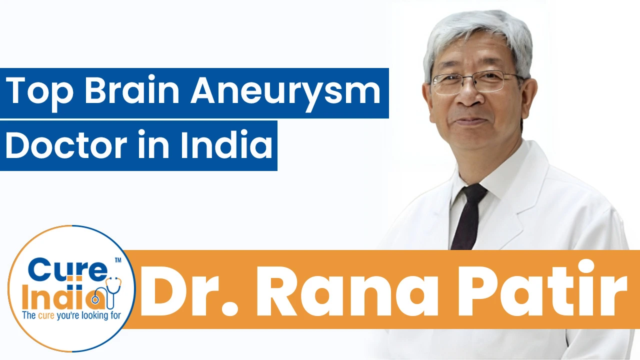 Dr. Rana Patir: Top Brain Aneurysm Doctor in India